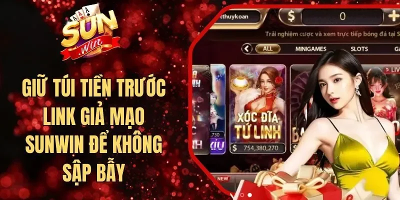 Giữ Túi Tiền Trước Link Giả Mạo Sunwin Để Không Sập Bẫy