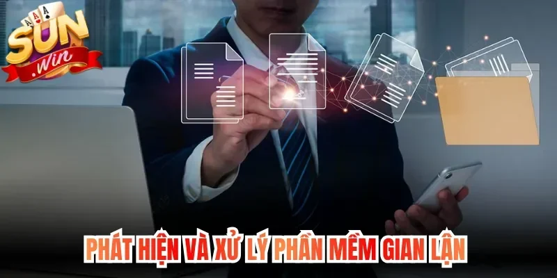 Phát hiện và xử lý phần mềm gian lận