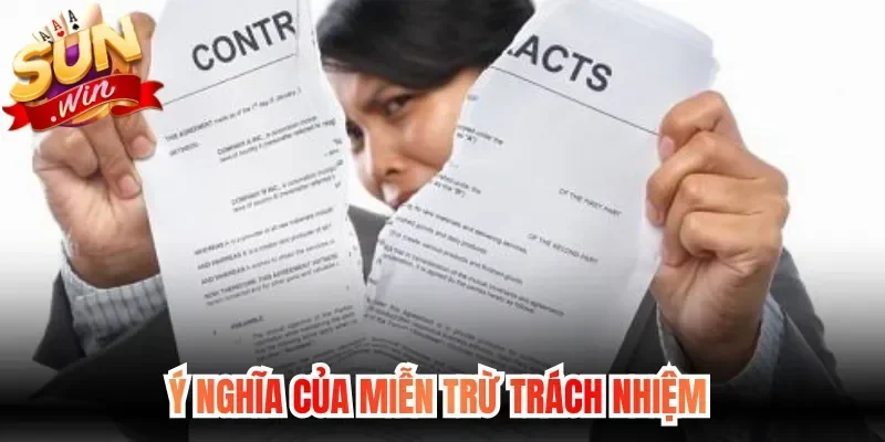 Ý nghĩa của miễn trừ trách nhiệm 